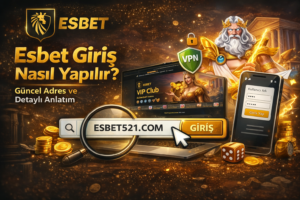 Esbet Giriş Nasıl Yapılır?